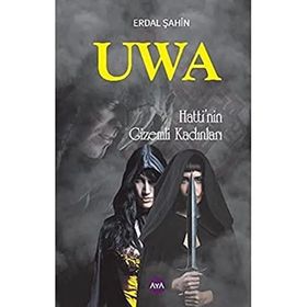 Uwa Hattinin Gizemli Kadınları - Erdal Şahin