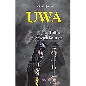 Uwa Hattinin Gizemli Kadınları - Erdal Şahin