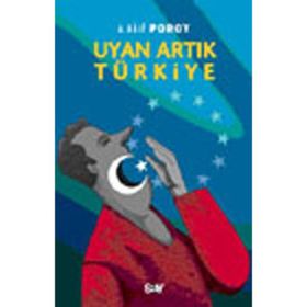 UYAN ARTIK TÜRKİYE - A. AKIF POROY