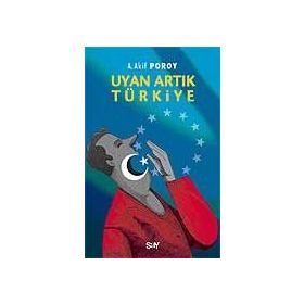 UYAN ARTIK TÜRKİYE - A. AKIF POROY