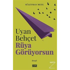 Uyan Behçet Rüya Görüyorsun - Süleyman Mete