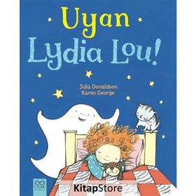 Uyan Lydia Lou! - Julia Donaldson Karen George