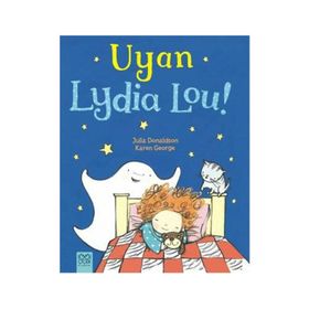 Uyan Lydia Lou! - Julia Donaldson Karen George