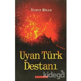 UYAN TÜRK DESTANI - YUSUF BILGE BÜYÜKBOYACI