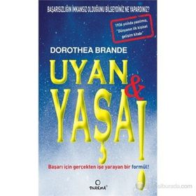 UYAN VE YAŞA - DOROTHEA BRANDE