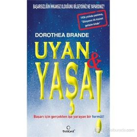 UYAN VE YAŞA - DOROTHEA BRANDE