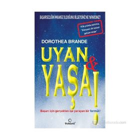 UYAN VE YAŞA - DOROTHEA BRANDE