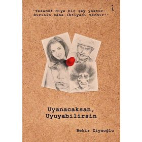 Uyanacaksan Uyuyabilirsin - Bekir Ziyaoğlu
