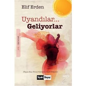 Uyandılar Geliyorlar - Elif Erden