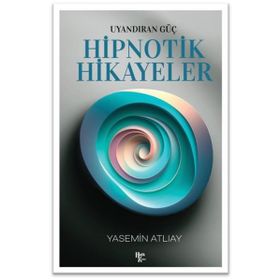Uyandıran Güç - Hipnotik Hikayeler - Yasemin Atlıay