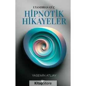 Uyandıran Güç - Hipnotik Hikayeler - Yasemin Atlıay