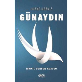 Uyandıysanız Günaydın - İsmail Dursun Kuzucu