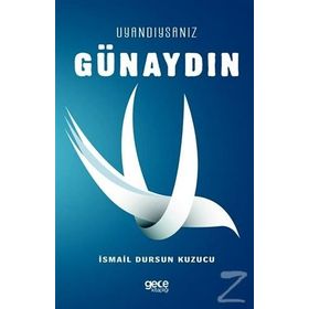 Uyandıysanız Günaydın - İsmail Dursun Kuzucu