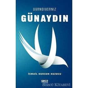 Uyandıysanız Günaydın - İsmail Dursun Kuzucu