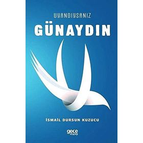 Uyandıysanız Günaydın - İsmail Dursun Kuzucu