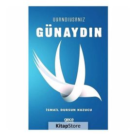 Uyandıysanız Günaydın - İsmail Dursun Kuzucu