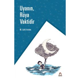 Uyanın Rüya Vaktidir - Mehmet Lütfi Arslan