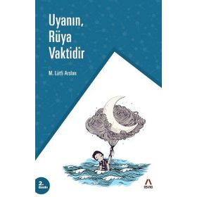 Uyanın Rüya Vaktidir - Mehmet Lütfi Arslan