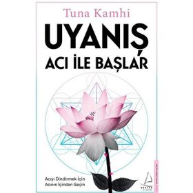 Uyanış Acı ile Başlar Destek Yayınları
