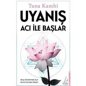 Uyanış Acı ile Başlar Destek Yayınları