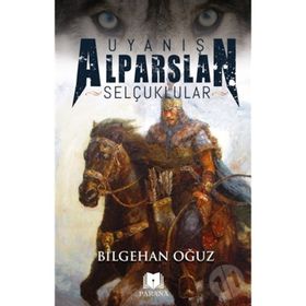 Uyanış Alparslan - Selçuklular - Bilgehan Oğuz