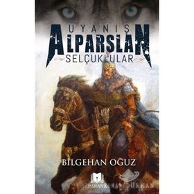 Uyanış Alparslan - Selçuklular - Bilgehan Oğuz