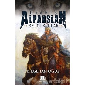 Uyanış Alparslan - Selçuklular - Bilgehan Oğuz