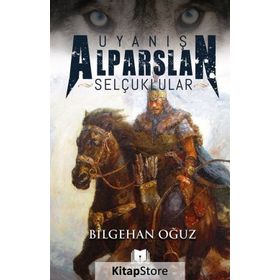 Uyanış Alparslan - Selçuklular - Bilgehan Oğuz