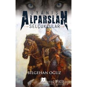 Uyanış Alparslan - Selçuklular - Bilgehan Oğuz