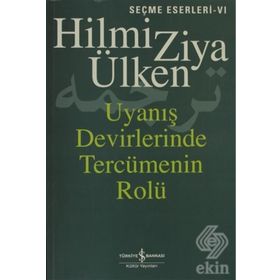 UYANIŞ DEVIRLERINDE TERCÜMENİN ROLÜ - HILMI ZIYA ÜLKEN
