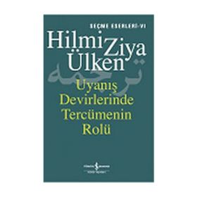 UYANIŞ DEVIRLERINDE TERCÜMENİN ROLÜ - HILMI ZIYA ÜLKEN