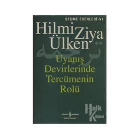 UYANIŞ DEVIRLERINDE TERCÜMENİN ROLÜ - HILMI ZIYA ÜLKEN
