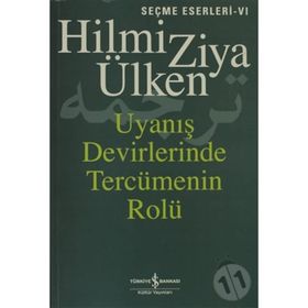 UYANIŞ DEVIRLERINDE TERCÜMENİN ROLÜ - HILMI ZIYA ÜLKEN