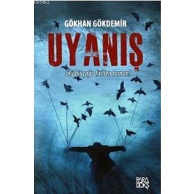 UYANIŞ ÖLÜ BIR ÇAĞI DIRILTEN ROMAN! - GÖKHAN GÖKDEMIR