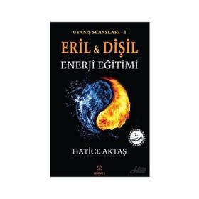 Uyanış Seansları 1 - Eril Ve Dişil Enerji Eğitimi - Hatice Aktaş Çelik