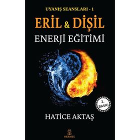 Uyanış Seansları 1 - Eril Ve Dişil Enerji Eğitimi - Hatice Aktaş Çelik