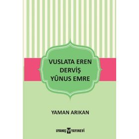 Uyanış Yayınevi Vuslata Eren Derviş Yunus Emre