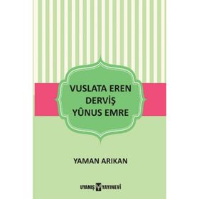 Uyanış Yayınevi Vuslata Eren Derviş Yunus Emre