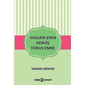 Uyanış Yayınevi Vuslata Eren Derviş Yunus Emre