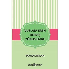 Uyanış Yayınevi Vuslata Eren Derviş Yunus Emre