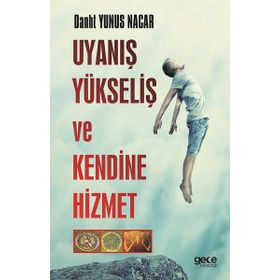 Uyanış Yükseliş ve Kendine Hizmet -Danht Yunus Nacar