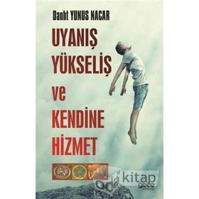 Uyanış Yükseliş ve Kendine Hizmet -Danht Yunus Nacar