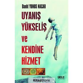 Uyanış Yükseliş ve Kendine Hizmet -Danht Yunus Nacar