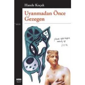 Uyanmadan Önce Gezegen - Hande Koçak