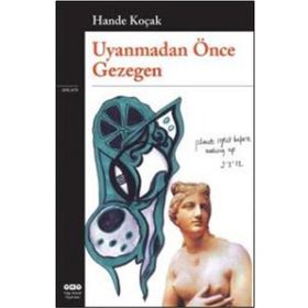 Uyanmadan Önce Gezegen - Hande Koçak