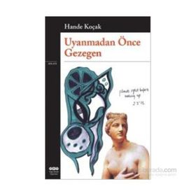 Uyanmadan Önce Gezegen - Hande Koçak