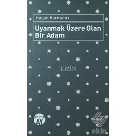 Uyanmak Üzere Olan Bir Adam - Hasan Harmancı