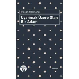 Uyanmak Üzere Olan Bir Adam - Hasan Harmancı