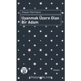 Uyanmak Üzere Olan Bir Adam - Hasan Harmancı