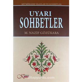 Uyarı Sohbetler - M. Nazif Gözükara